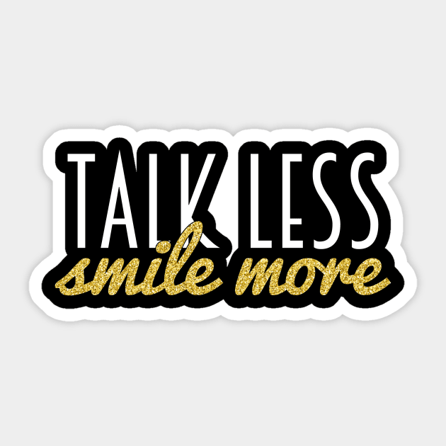 Talk Less, Smile More Sticker by fishwish